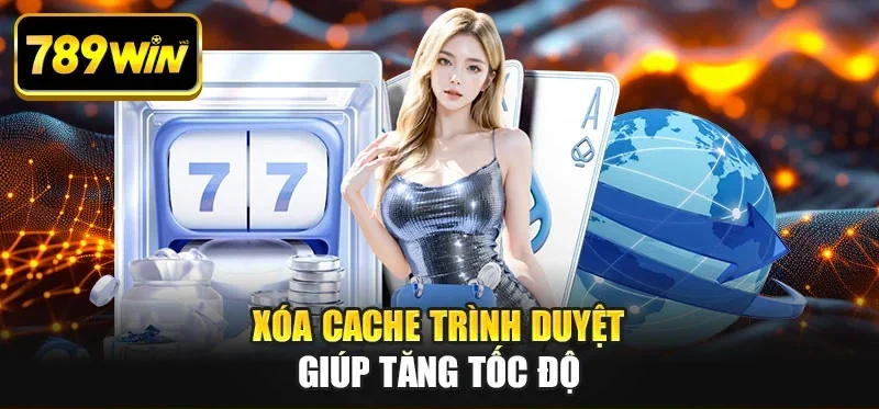 Xóa cache trình duyệt giúp tăng tốc độ Xóa cache trình duyệt giúp tăng tốc độ
